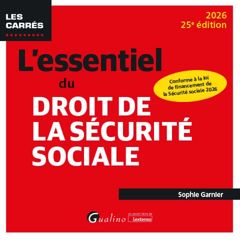 Parution - L'essentiel du droit de la sécurité sociale. Conforme à la loi de financement de la sécurité sociale 2026.